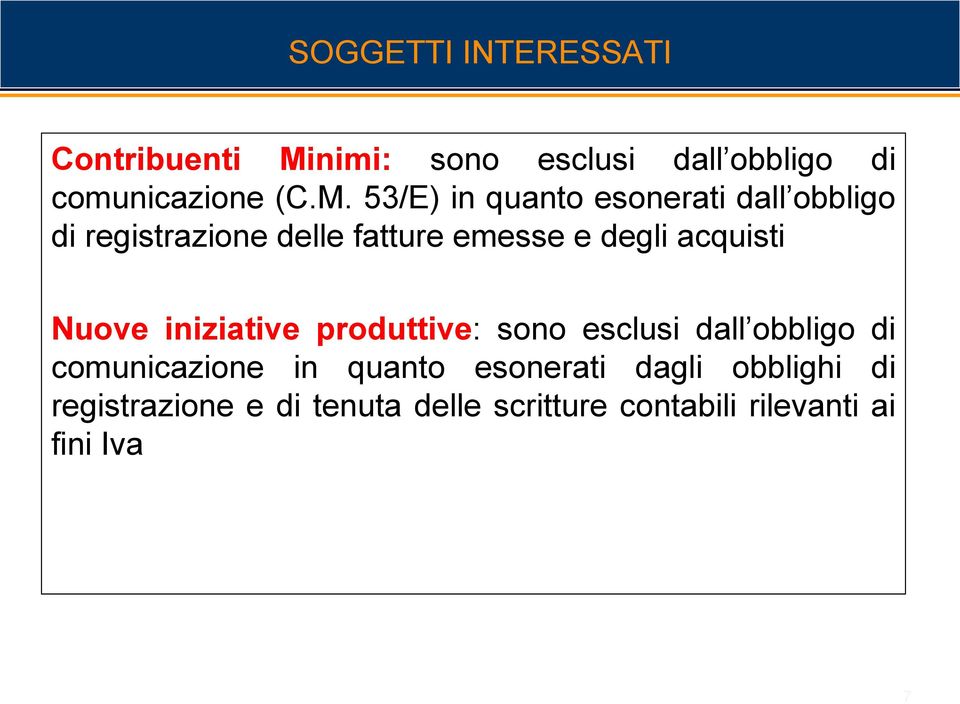 53/E) in quanto esonerati dall obbligo di registrazione delle fatture emesse e degli