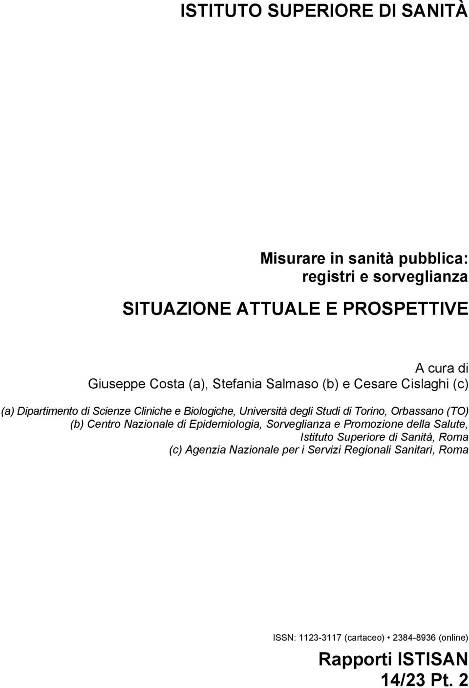 Torino, Orbassano (TO) (b) Centro Nazionale di Epidemiologia, Sorveglianza e Promozione della Salute, Istituto Superiore di Sanità,