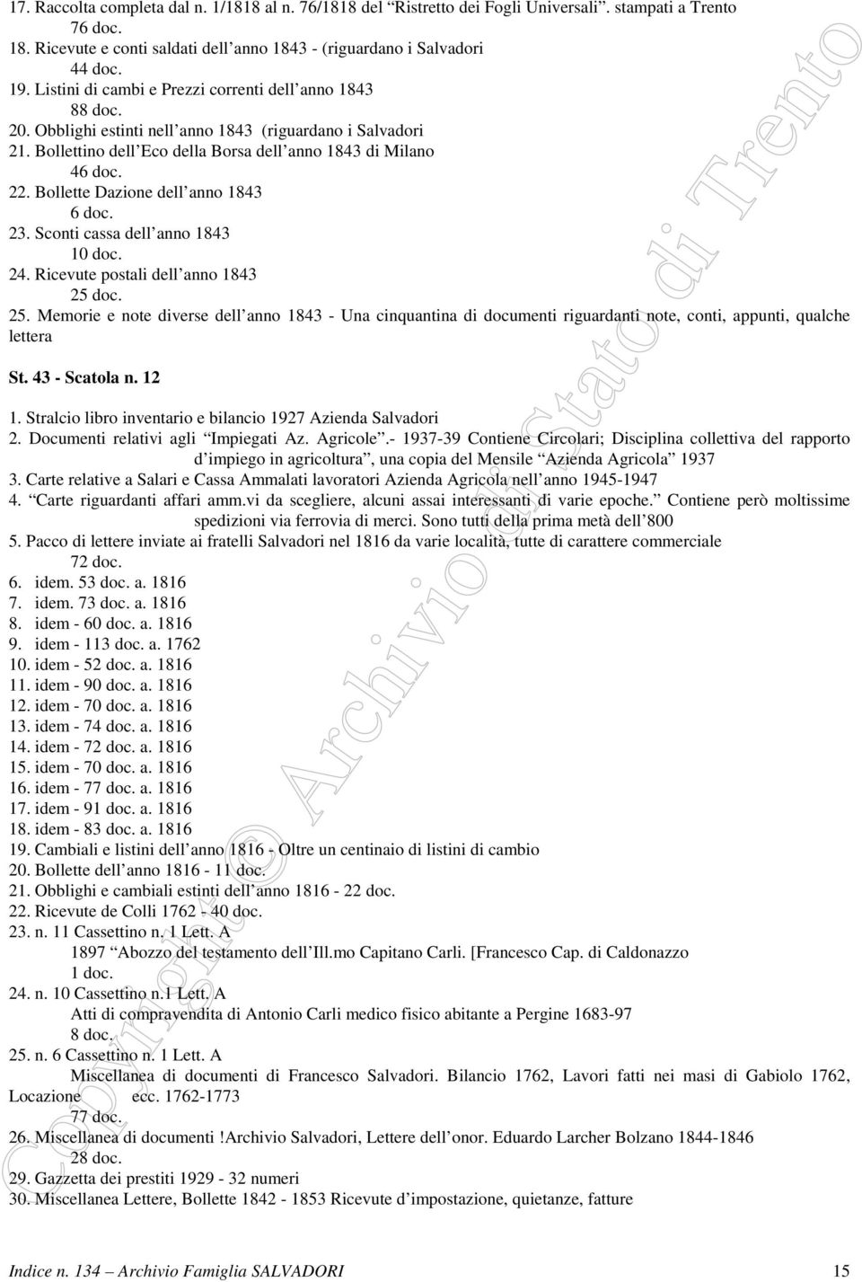 Bollette Dazione dell anno 1843 6 doc. 23. Sconti cassa dell anno 1843 10 doc. 24. Ricevute postali dell anno 1843 25 