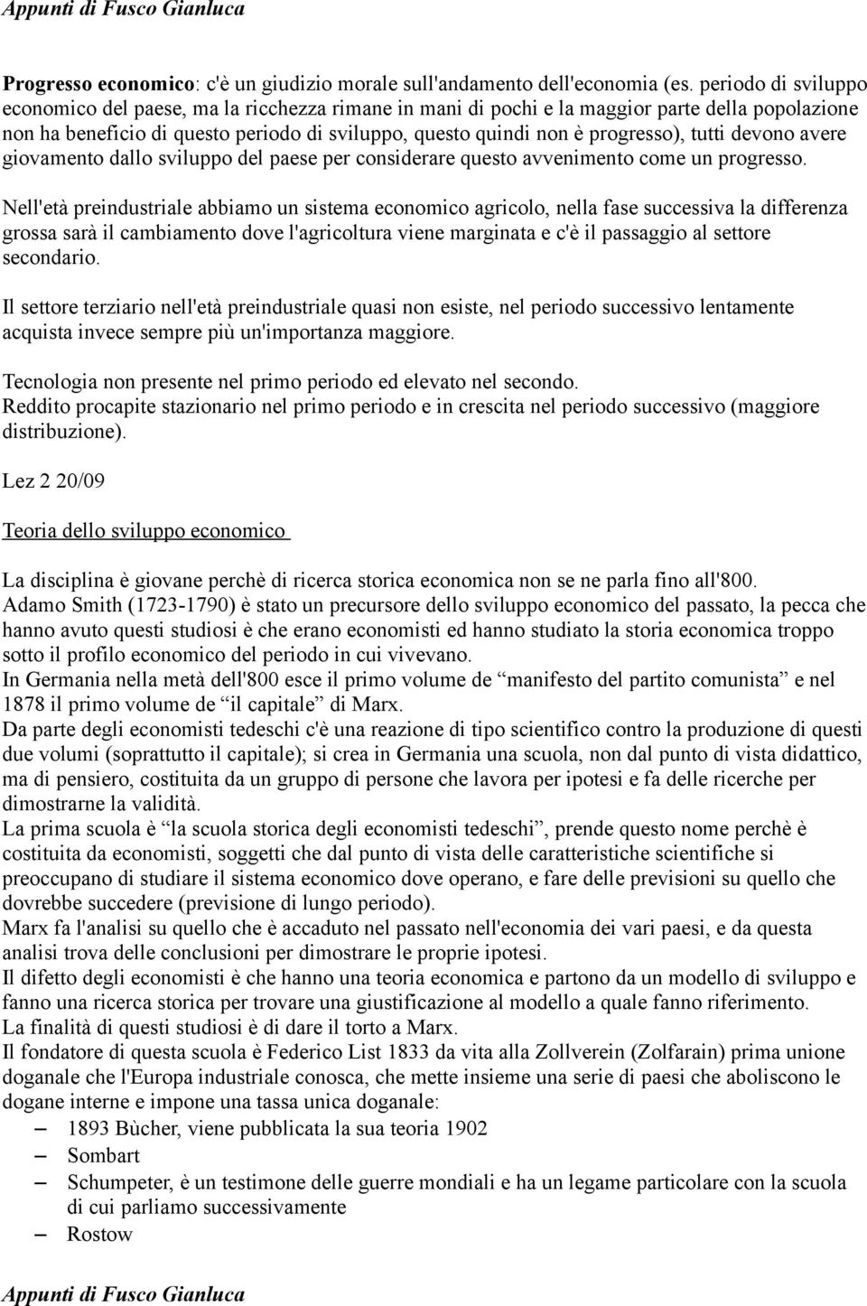 tutti devono avere giovamento dallo sviluppo del paese per considerare questo avvenimento come un progresso.