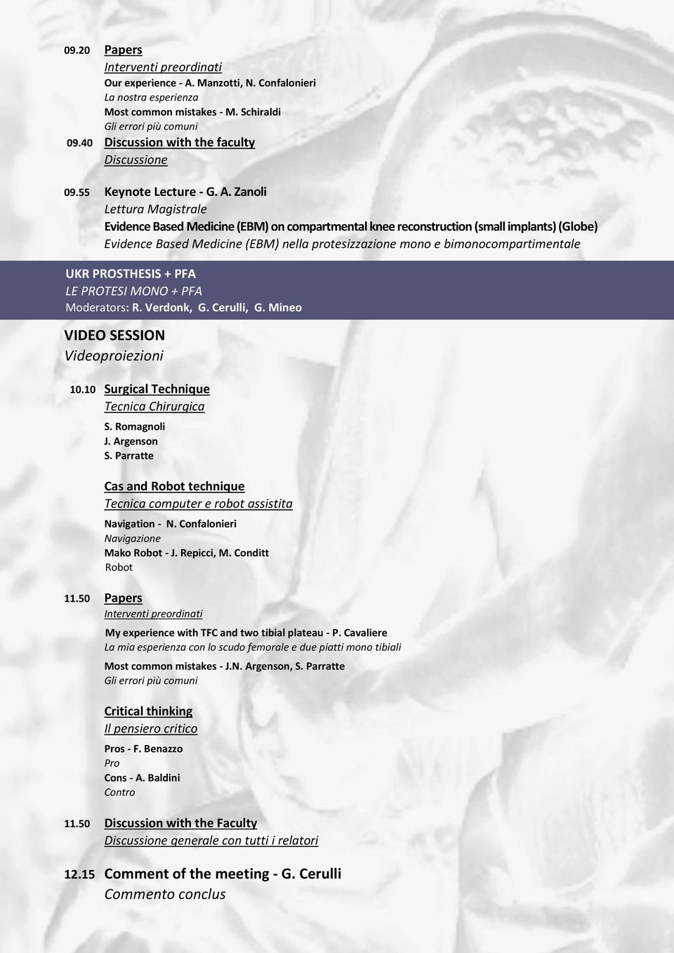 Zanoli Lettura Magistrale Evidence Based Medicine (EBM) on compartmental knee reconstruction (small implants) (Globe) Evidence Based Medicine (EBM) nella protesizzazione mono e bimonocompartimentale