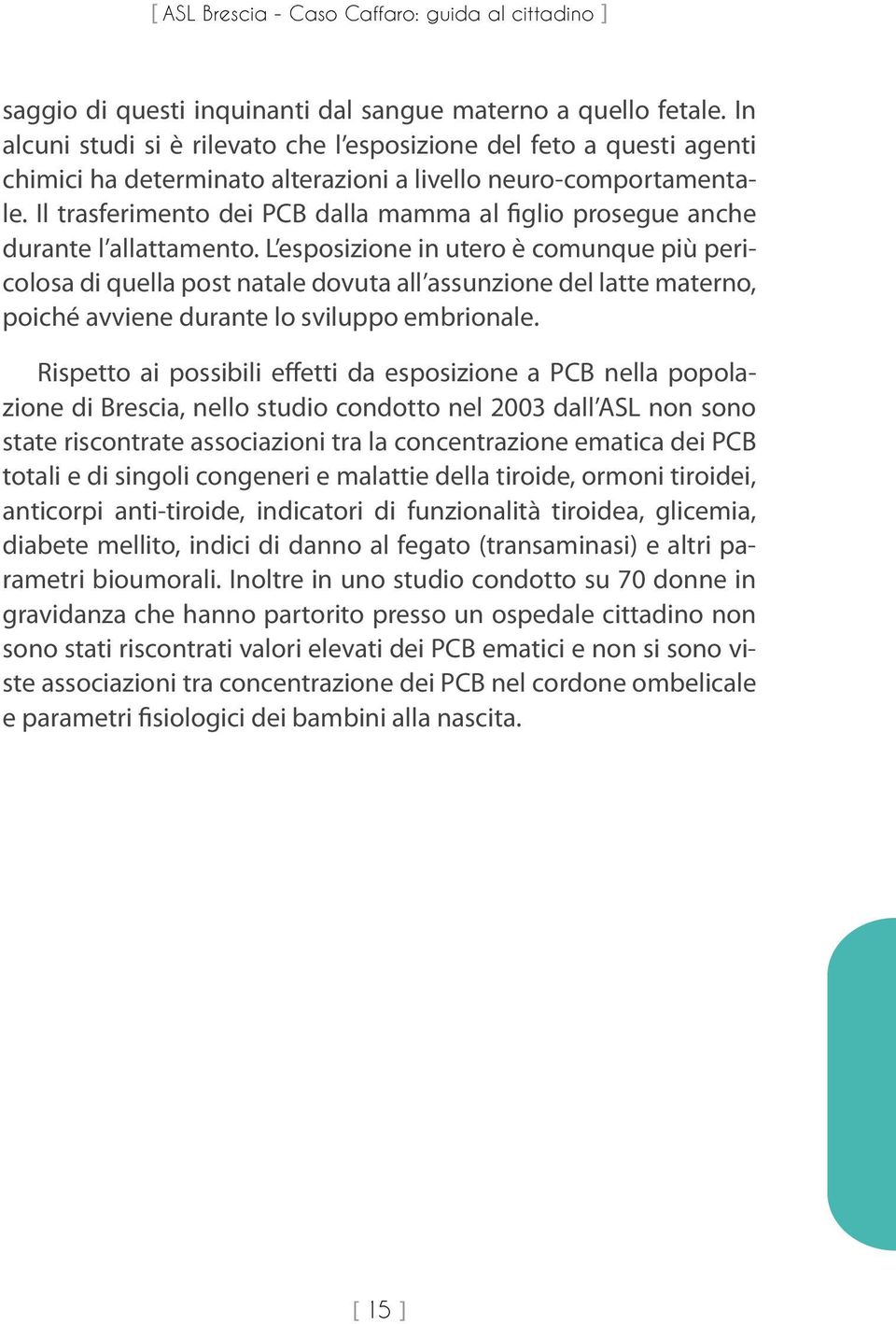 Il trasferimento dei PCB dalla mamma al figlio prosegue anche durante l allattamento.