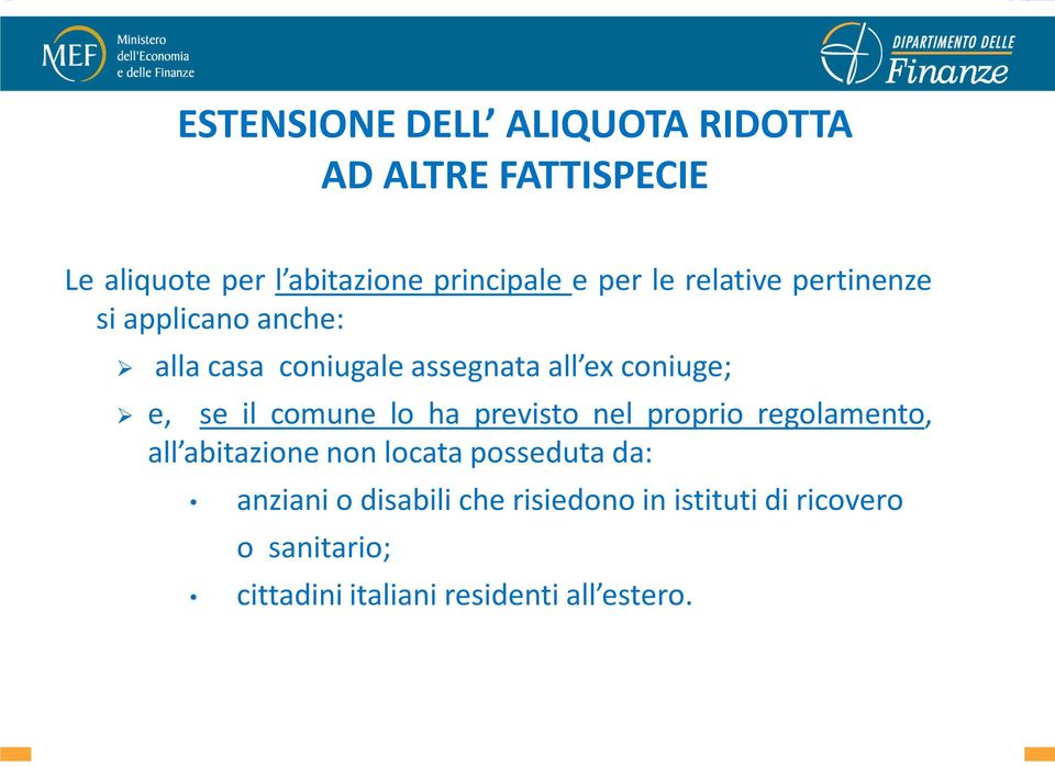 comune lo ha previsto nel proprio regolamento, all abitazione non locata posseduta da: anziani o