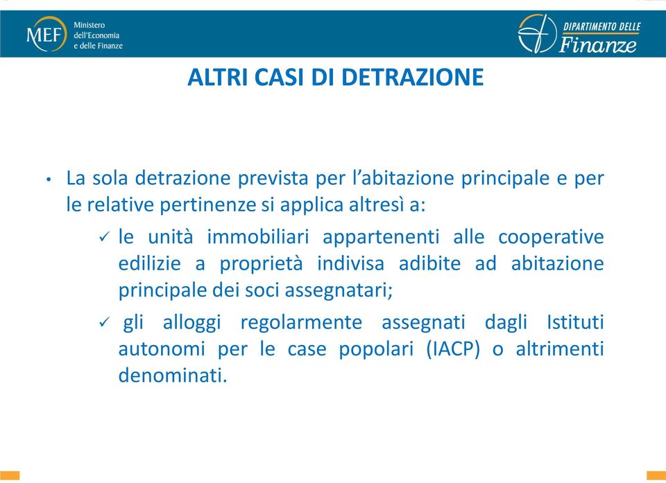 edilizie a proprietà indivisa adibite ad abitazione principale dei soci assegnatari; gli