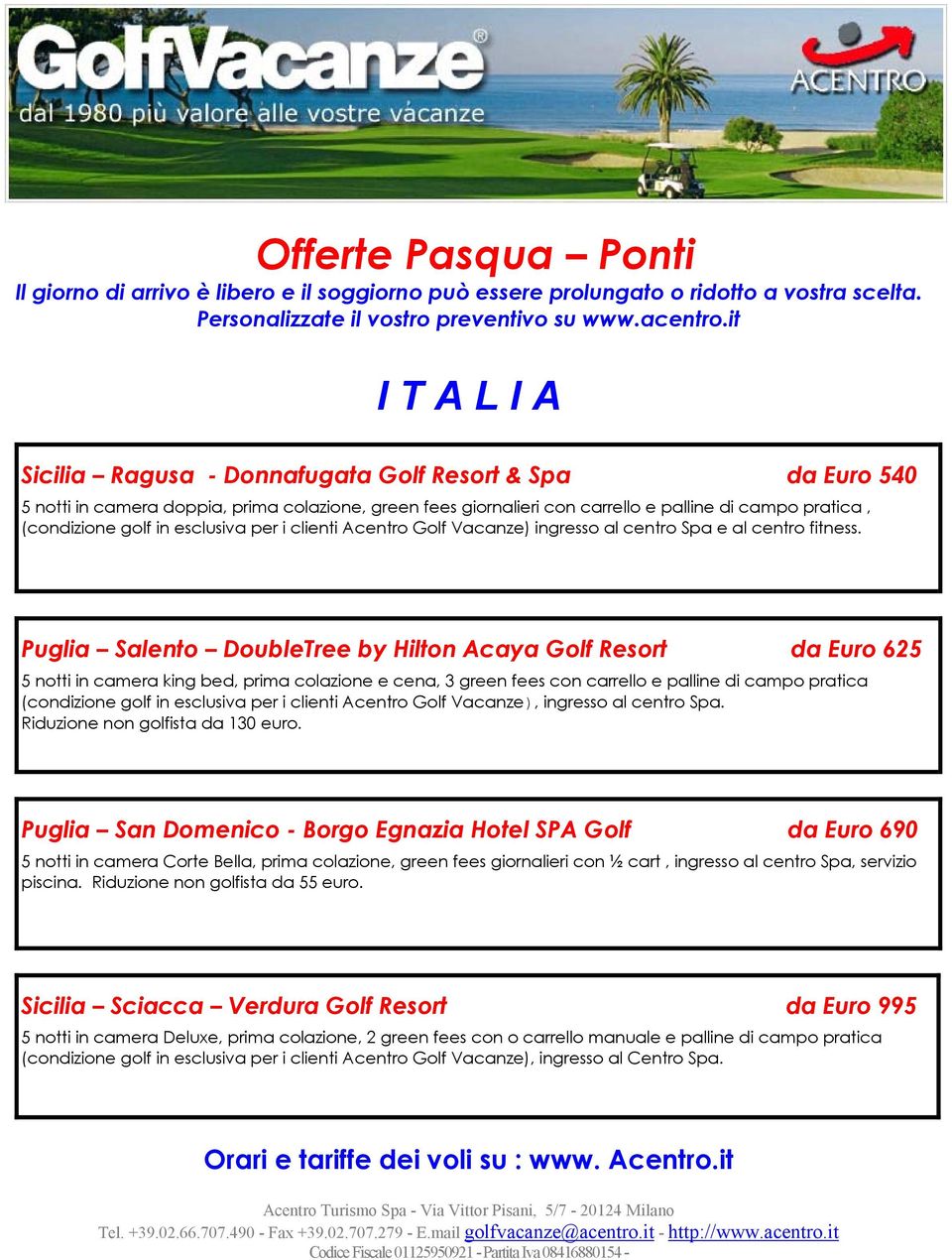 Puglia Salento DoubleTree by Hilton Acaya Golf Resort da Euro 625 5 notti in camera king bed, prima colazione e cena, 3 green fees con carrello e palline di campo pratica (condizione golf in