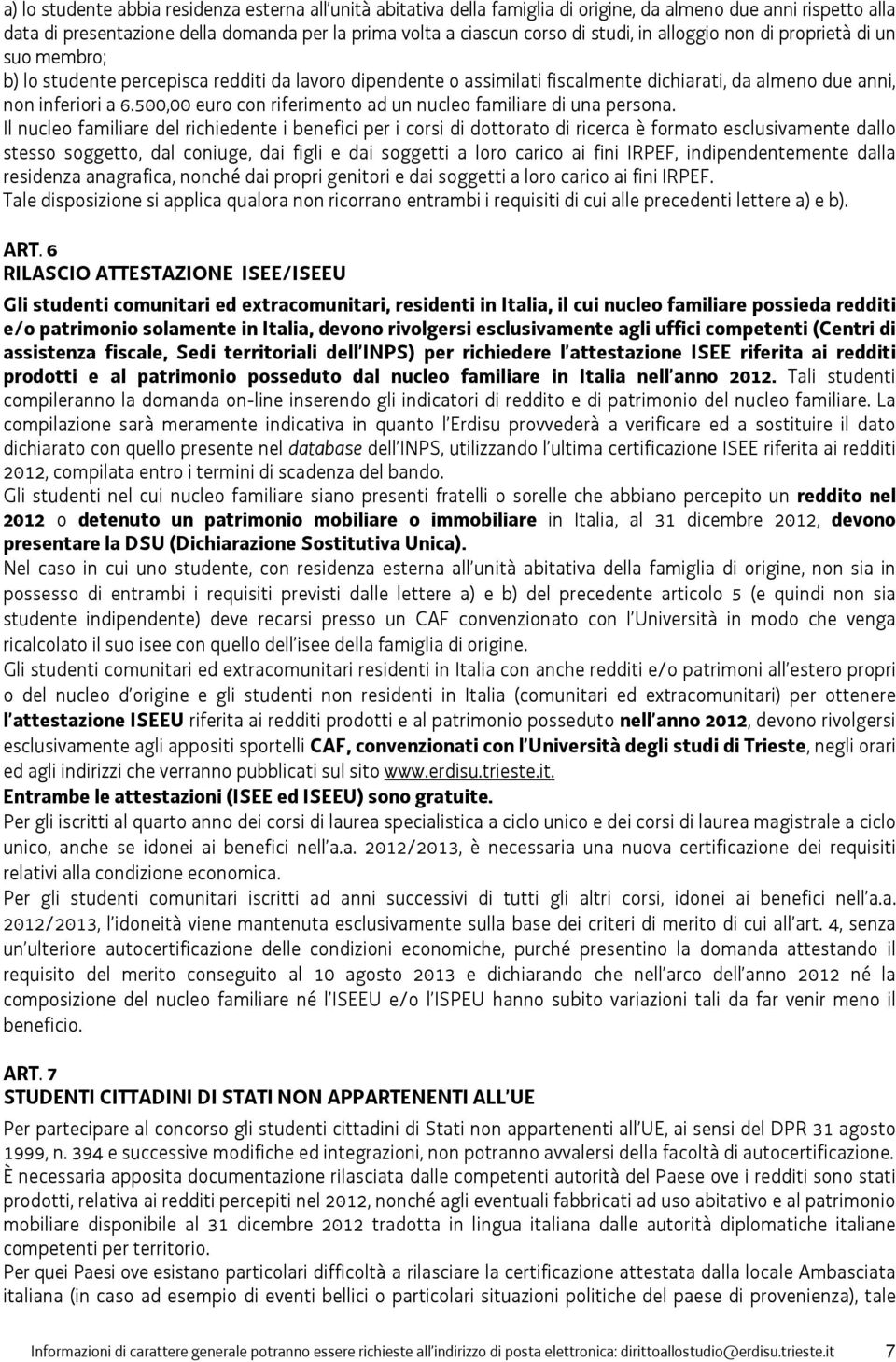 500,00 euro con riferimento ad un nucleo familiare di una persona.