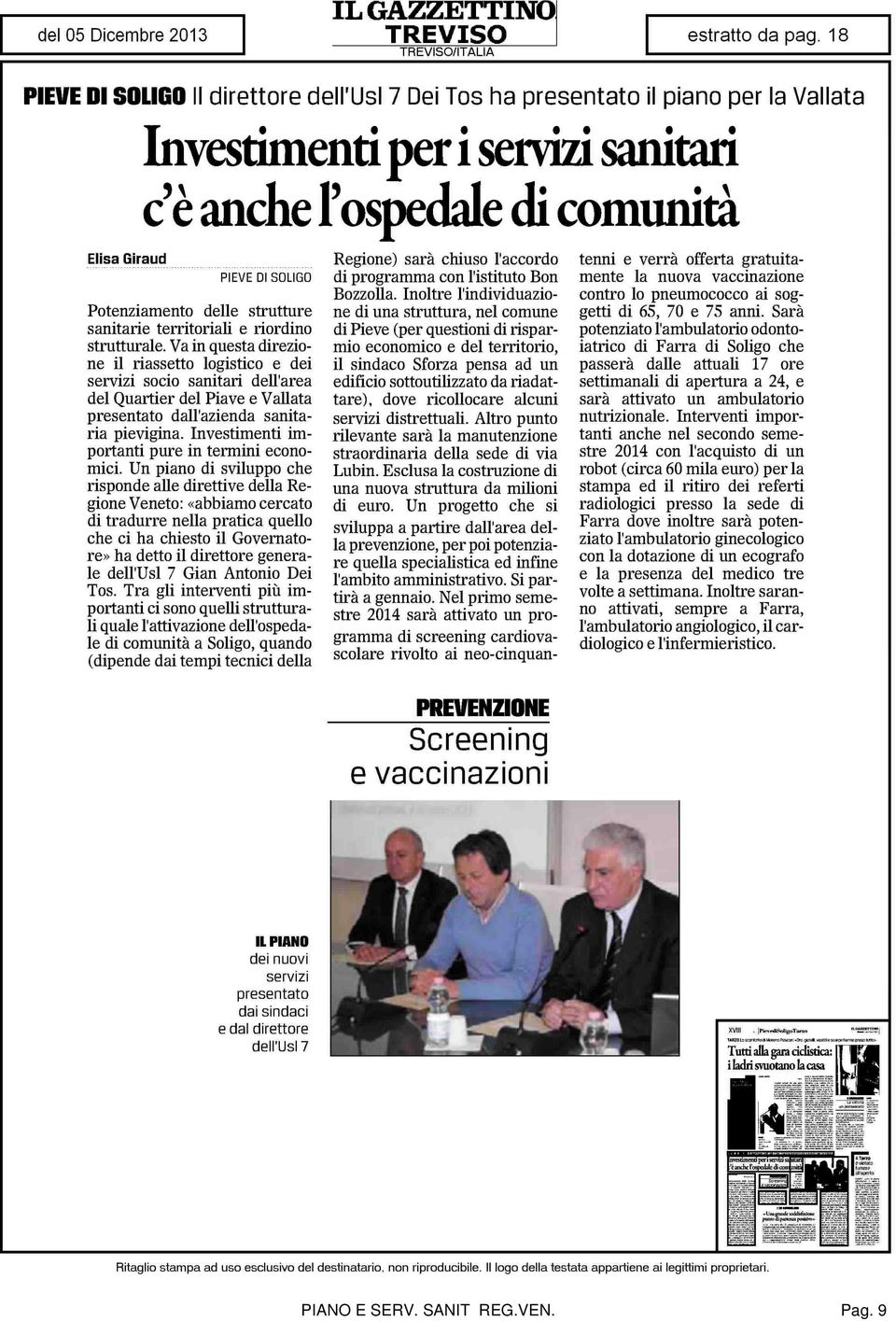 Va in questa direzione il riassetto logistico e dei servizi socio sanitari dell'area del Quartier del Piave e Vallata presentato dall'azienda sanitaria pievigina.