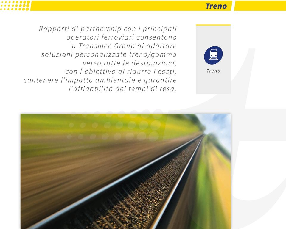 treno/gomma verso tutte le destinazioni, con l obiettivo di ridurre i