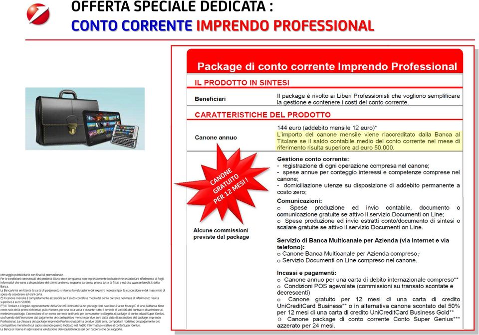 cartaceo, presso tutte le filiali e sul sito www.unicredit.it della Banca.