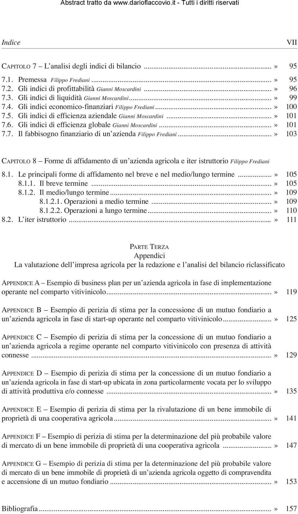 Gli indici di efficienza globale Gianni Moscardini...» 101 7.7. Il fabbisogno finanziario di un azienda Filippo Frediani.