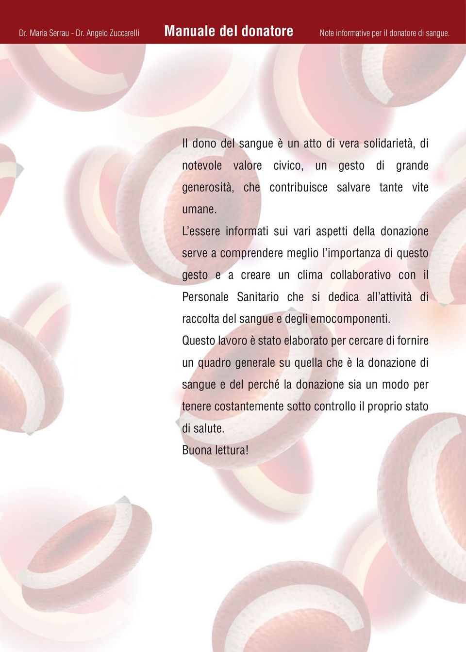 Personale Sanitario che si dedica all attività di raccolta del sangue e degli emocomponenti.