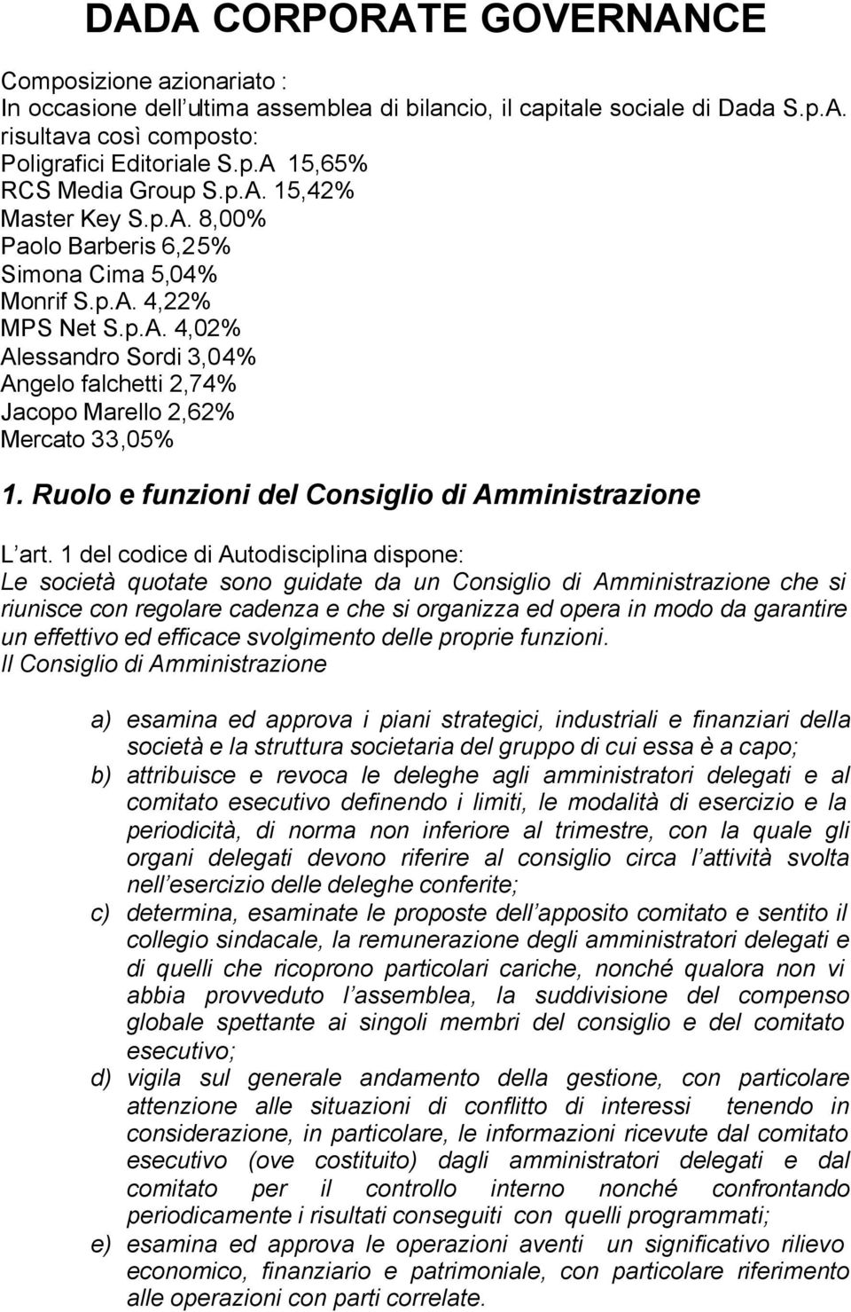 Ruolo e funzioni del Consiglio di Amministrazione L art.