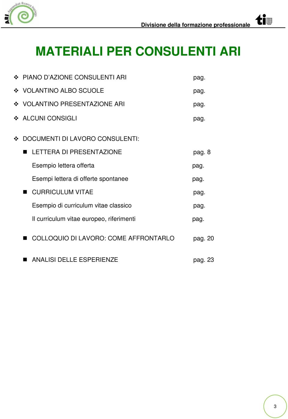 8 Esempio lettera offerta Esempi lettera di offerte spontanee CURRICULUM VITAE Esempio di curriculum vitae classico