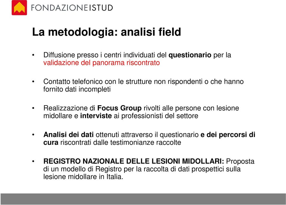 interviste ai professionisti del settore Analisi dei dati ottenuti attraverso il questionario e dei percorsi di cura riscontrati dalle testimonianze