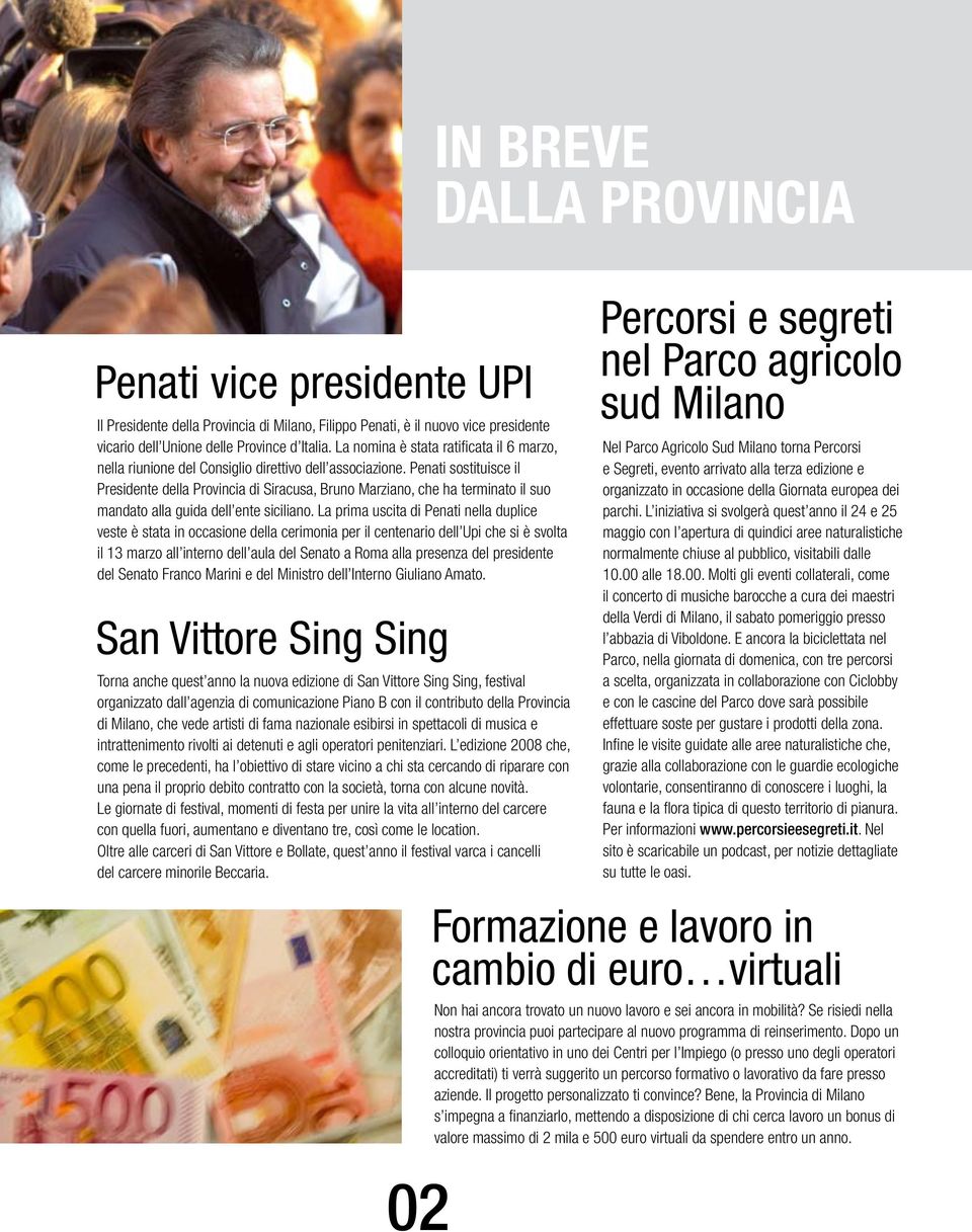 Penati sostituisce il Presidente della Provincia di Siracusa, Bruno Marziano, che ha terminato il suo mandato alla guida dell ente siciliano.