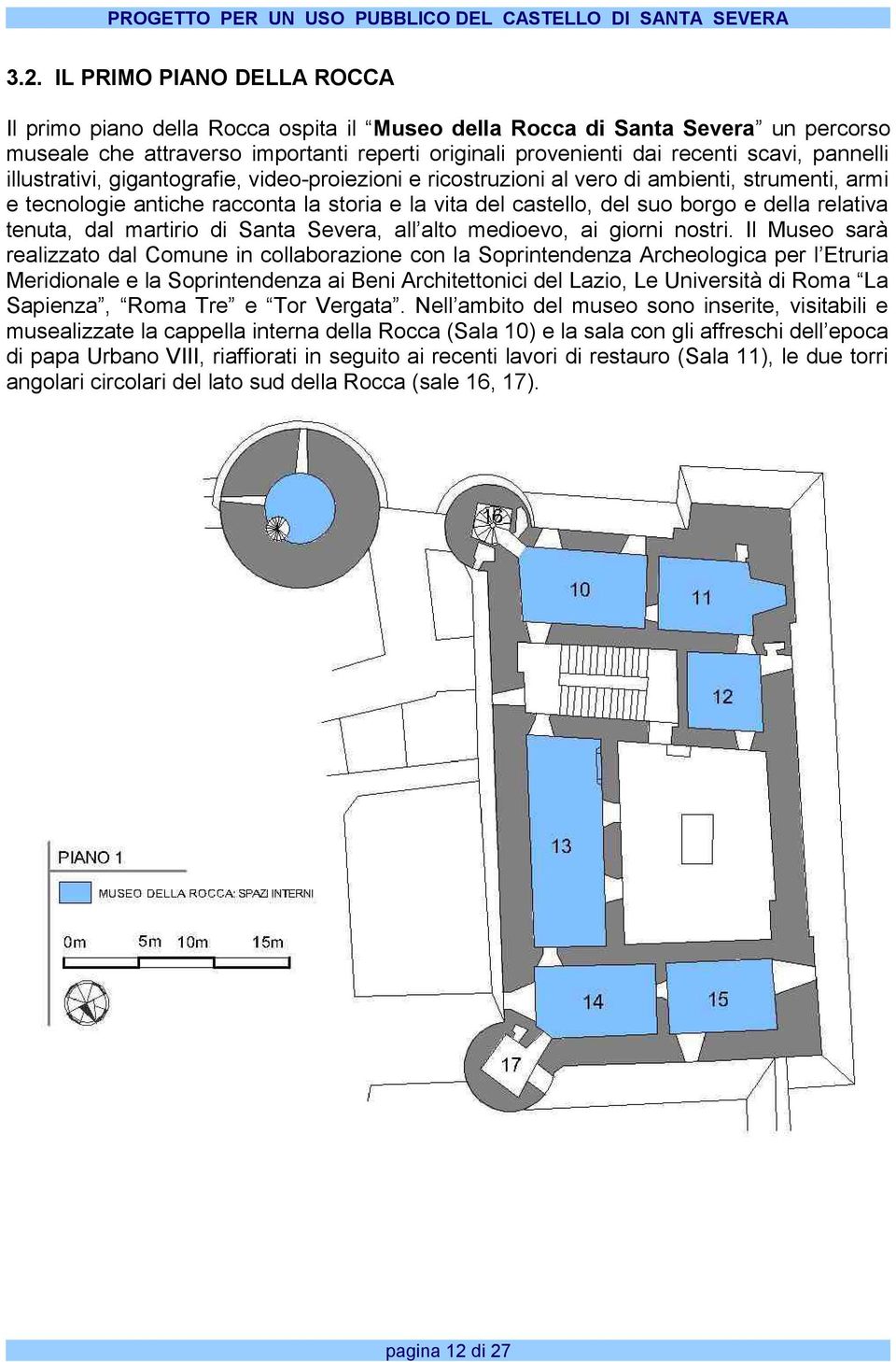 relativa tenuta, dal martirio di Santa Severa, all alto medioevo, ai giorni nostri.