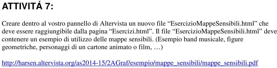 html deve contenere un esempio di utilizzo delle mappe sensibili.