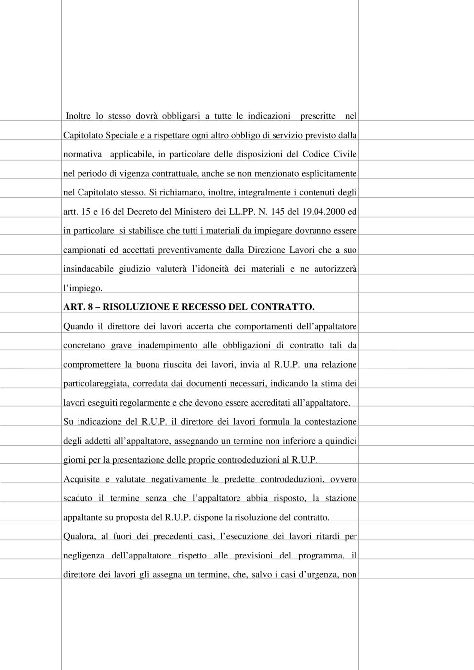15 e 16 del Decreto del Ministero dei LL.PP. N. 145 del 19.04.