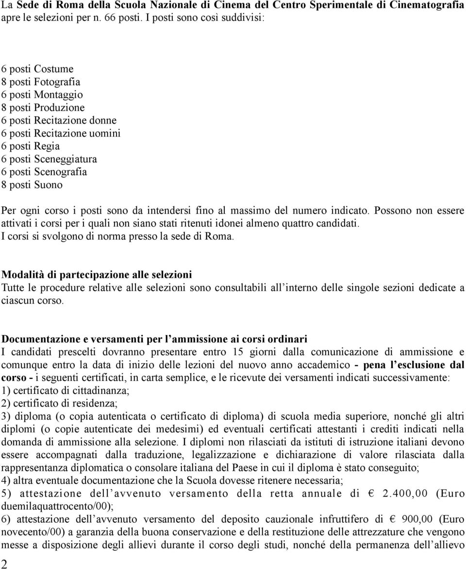 Scenografia 8 posti Suono Per ogni corso i posti sono da intendersi fino al massimo del numero indicato.