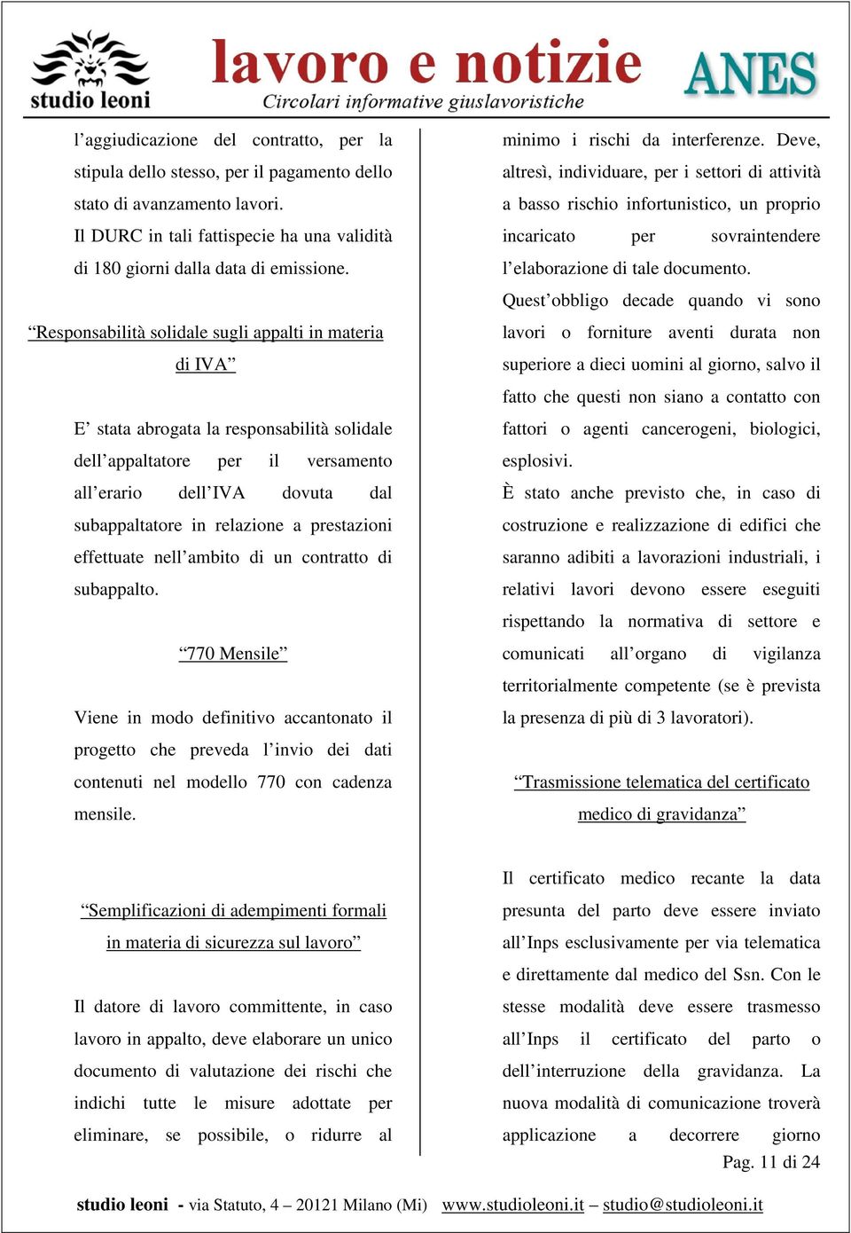 Quest obbligo decade quando vi sono Responsabilità solidale sugli appalti in materia di IVA lavori o forniture aventi durata non superiore a dieci uomini al giorno, salvo il fatto che questi non