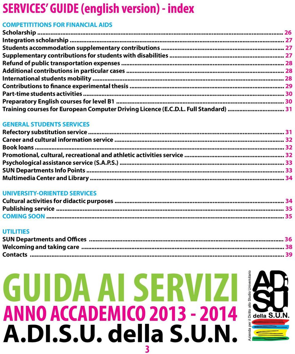 .. 29 Part-time students activities... 30 Preparatory English courses for level B1... 30 Training courses for European Computer Driving Licence (E.C.D.L. Full Standard).