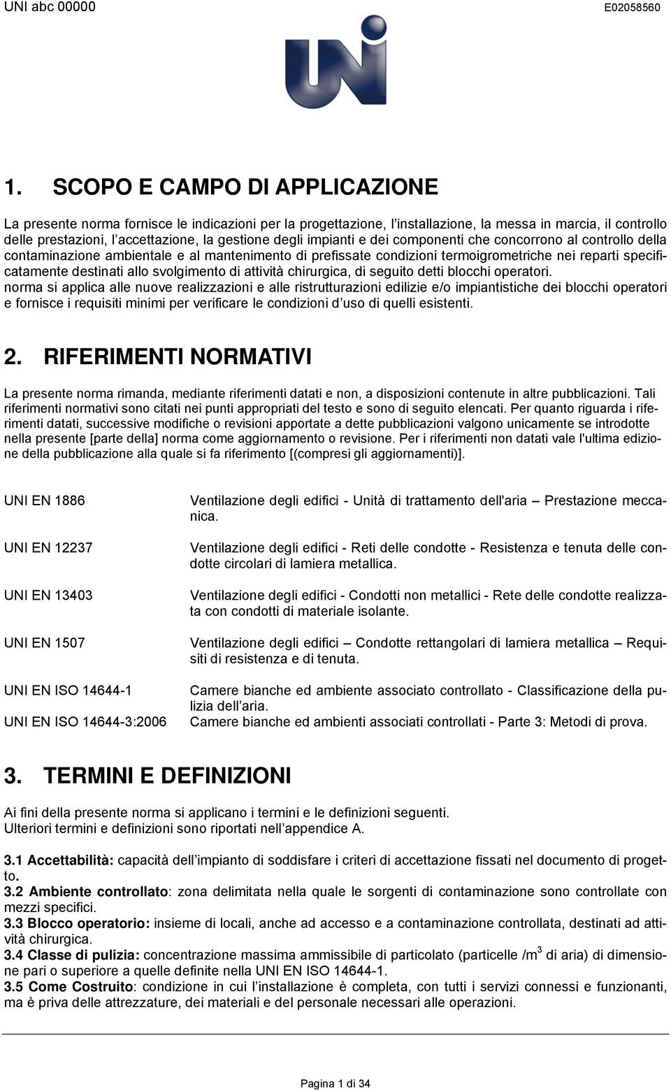 impianti e dei componenti che concorrono al controllo della contaminazione ambientale e al mantenimento di prefissate condizioni termoigrometriche nei reparti specificatamente destinati allo