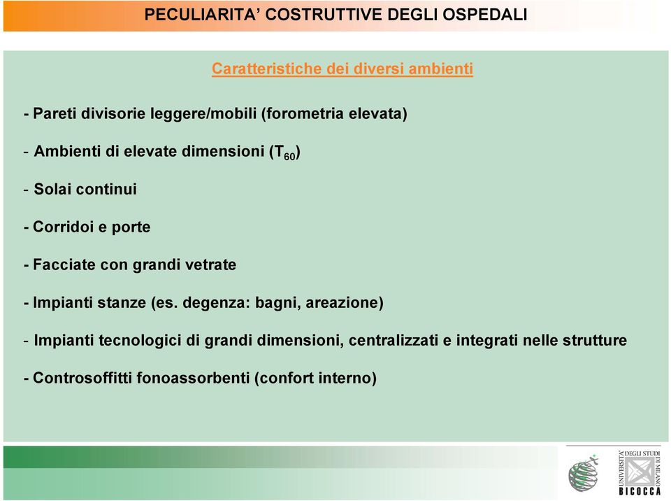 e porte - Facciate con grandi vetrate - Impianti stanze (es.