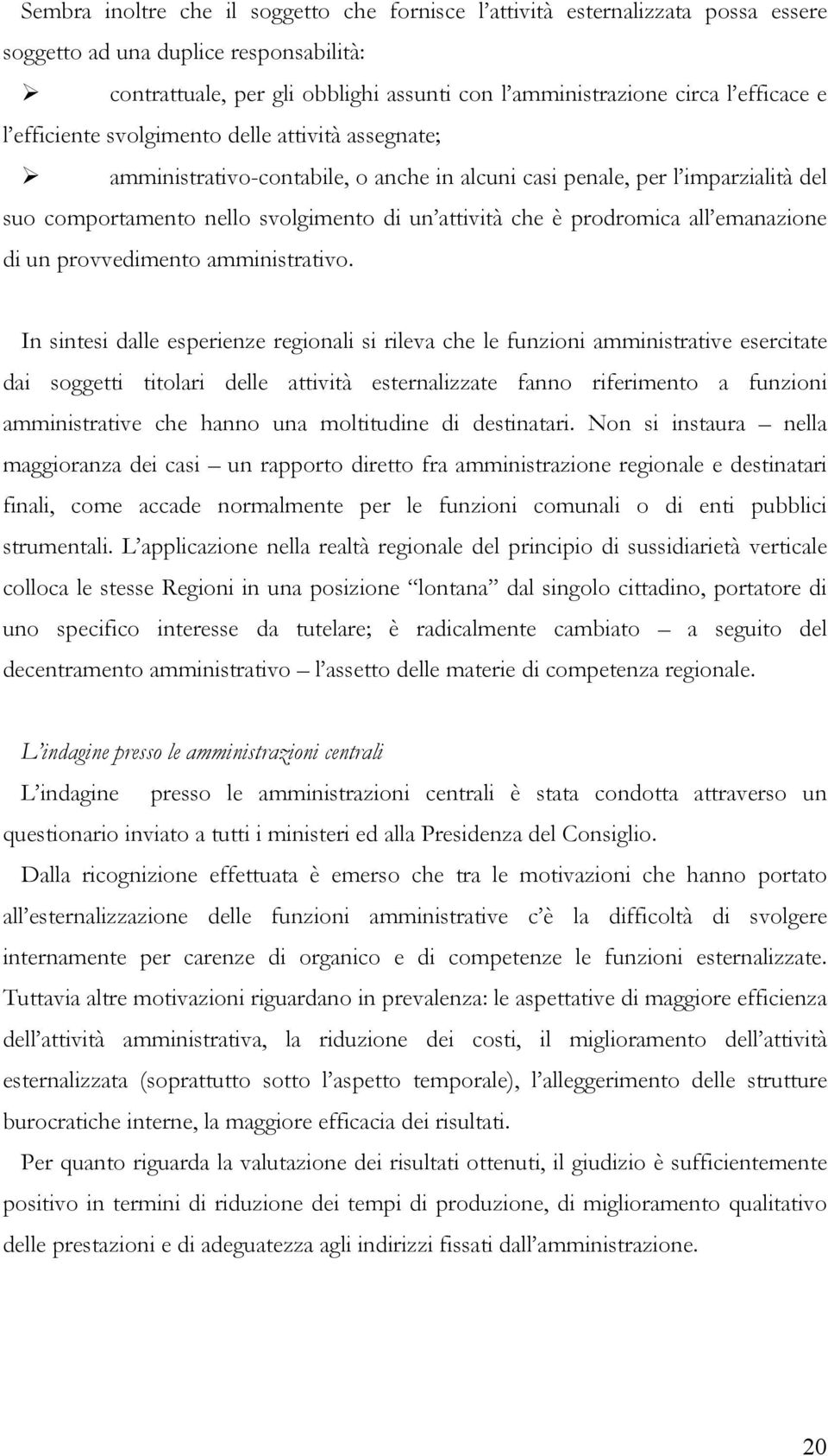 prodromica all emanazione di un provvedimento amministrativo.