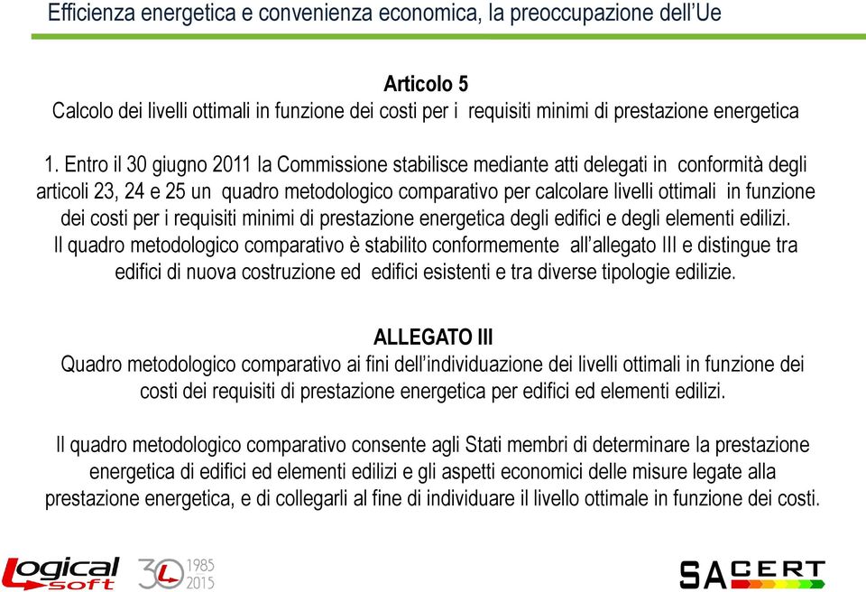 costi per i requisiti minimi di prestazione energetica degli edifici e degli elementi edilizi.