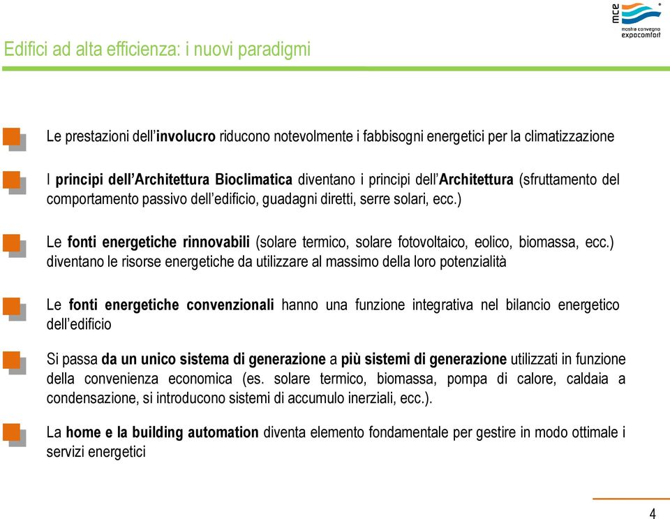 ) Le fonti energetiche rinnovabili (solare termico, solare fotovoltaico, eolico, biomassa, ecc.