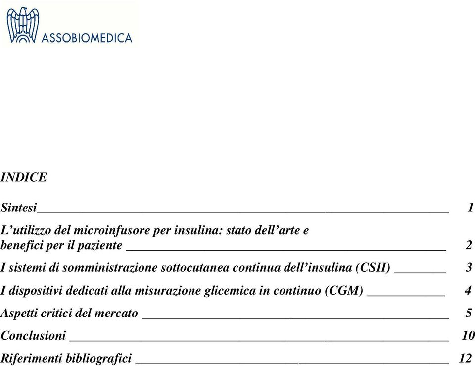 dell insulina (CSII) 3 I dispositivi dedicati alla misurazione glicemica in