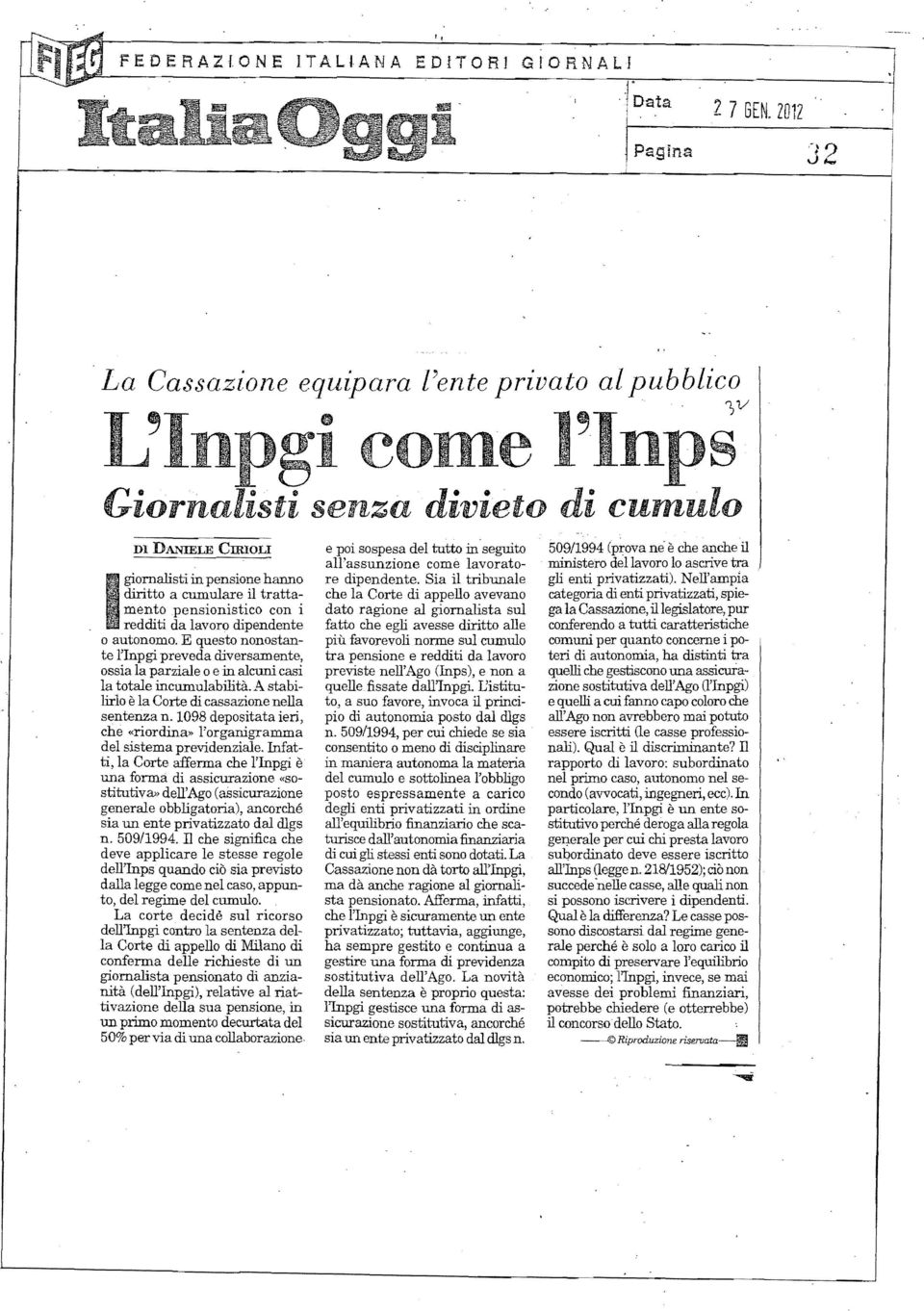 mentopensionistico con i. reddìti da lavoro dìpendente o autonomo. E questo nonostante finpgi preveda dìversamente, ossia la parziale o e in alcuni casi la totale incumulabilità.