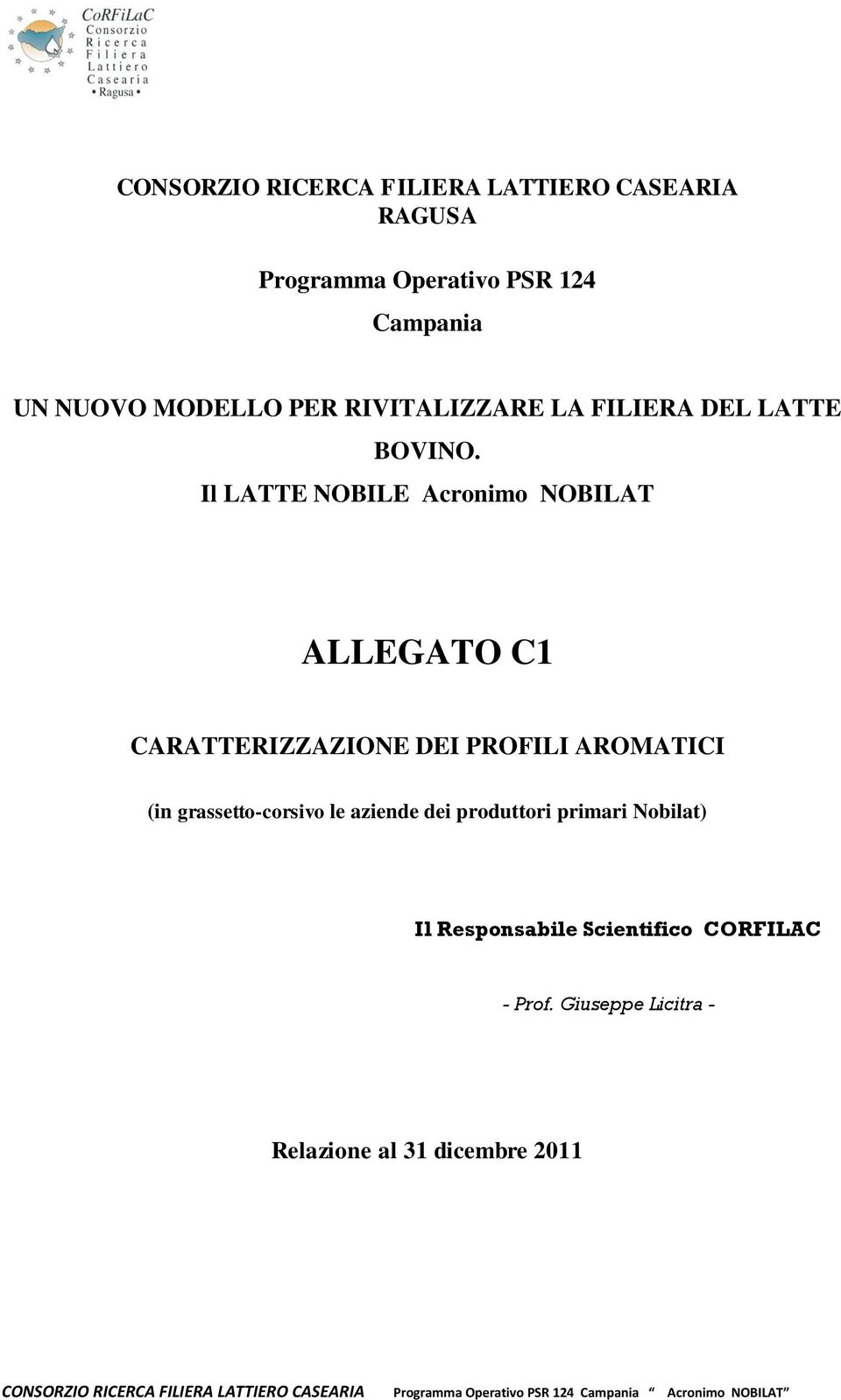 Il LATTE NOBILE Acronimo NOBILAT ALLEGATO C1 CARATTERIZZAZIONE DEI PROFILI AROMATICI