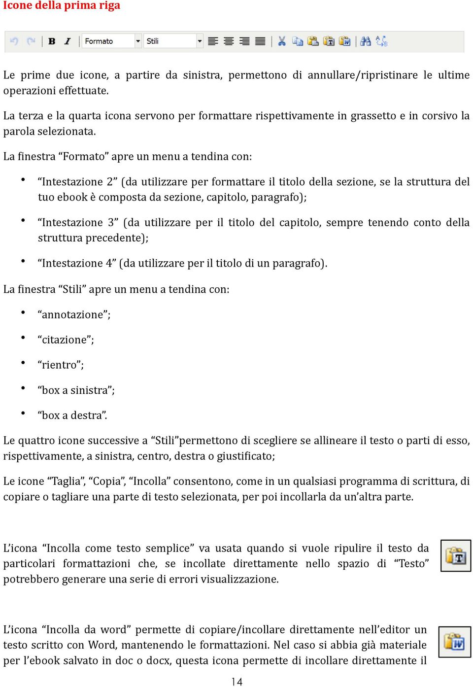 La Tinestra Formato apre un menu a tendina con: Intestazione 2 (da utilizzare per formattare il titolo della sezione, se la struttura del tuo ebook è composta da sezione, capitolo, paragrafo);