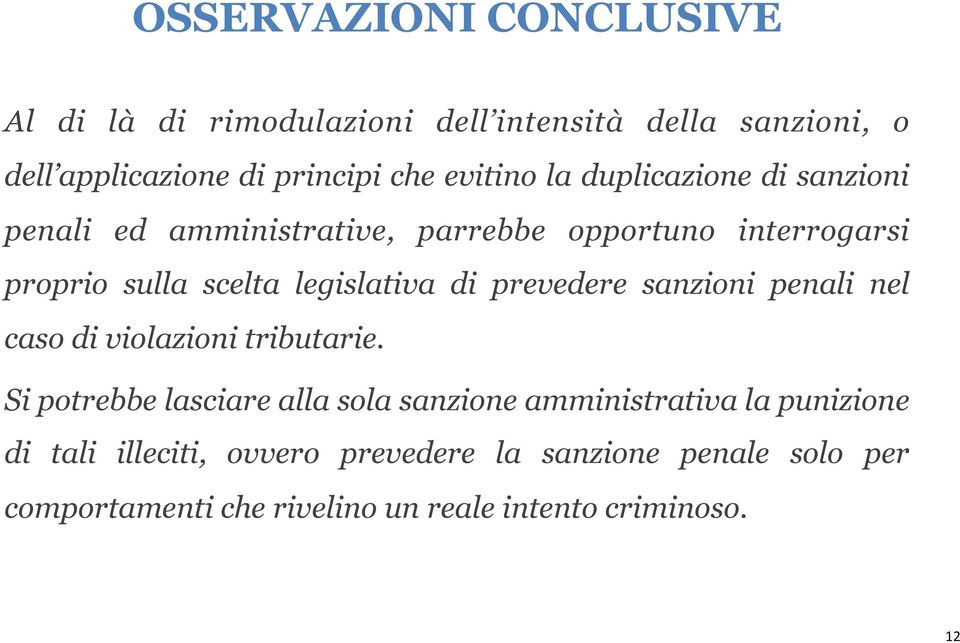 legislativa di prevedere sanzioni penali nel caso di violazioni tributarie.