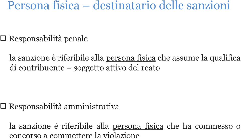 contribuente soggetto attivo del reato q Responsabilità amministrativa la