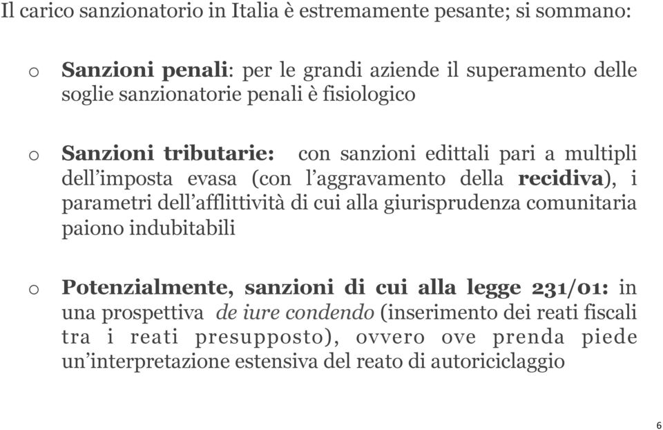 dell afflittività di cui alla giurisprudenza comunitaria paiono indubitabili o Potenzialmente, sanzioni di cui alla legge 231/01: in una prospettiva de