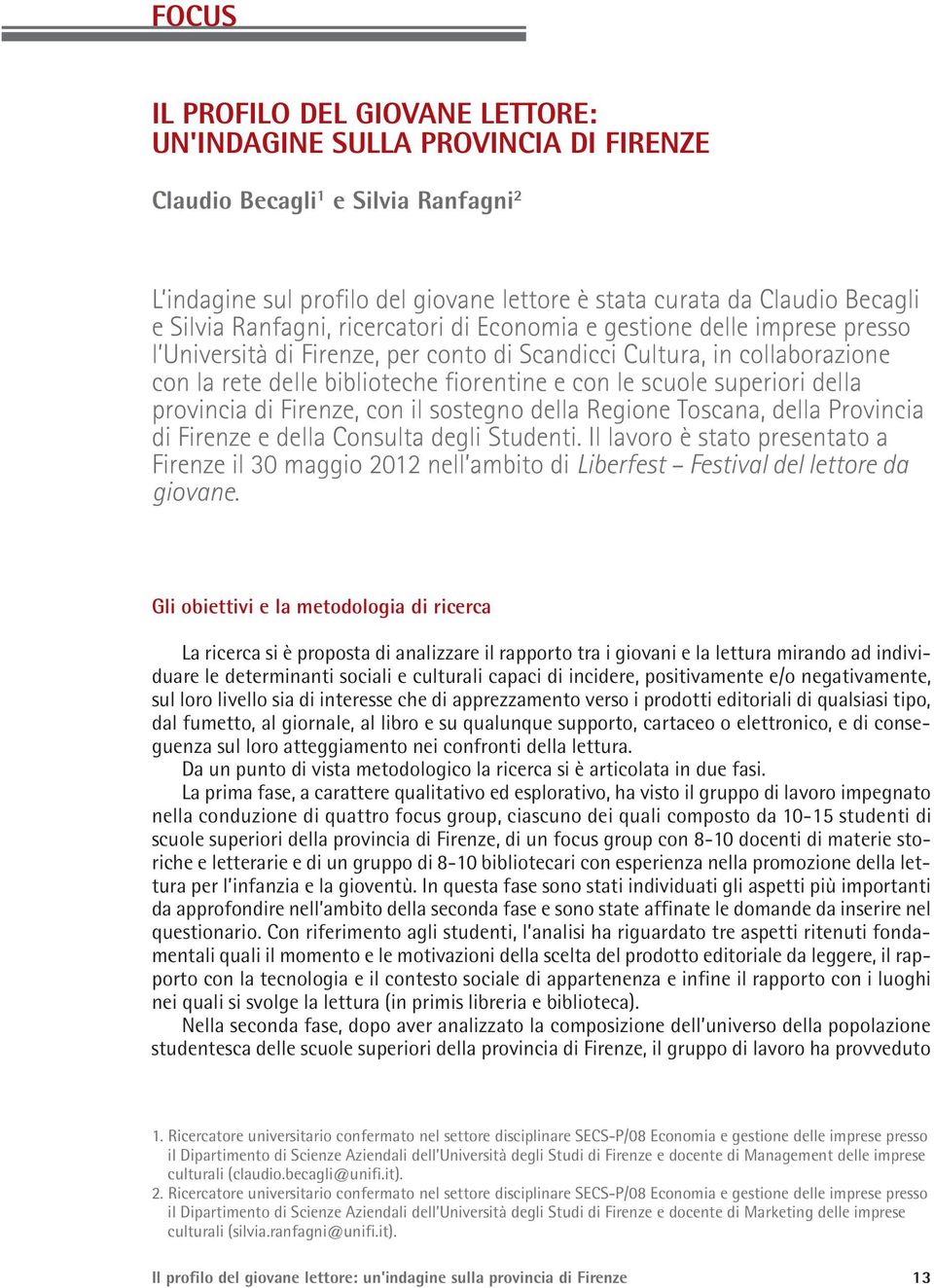 scuole superiori della provincia di Firenze, con il sostegno della Regione Toscana, della Provincia di Firenze e della Consulta degli Studenti.