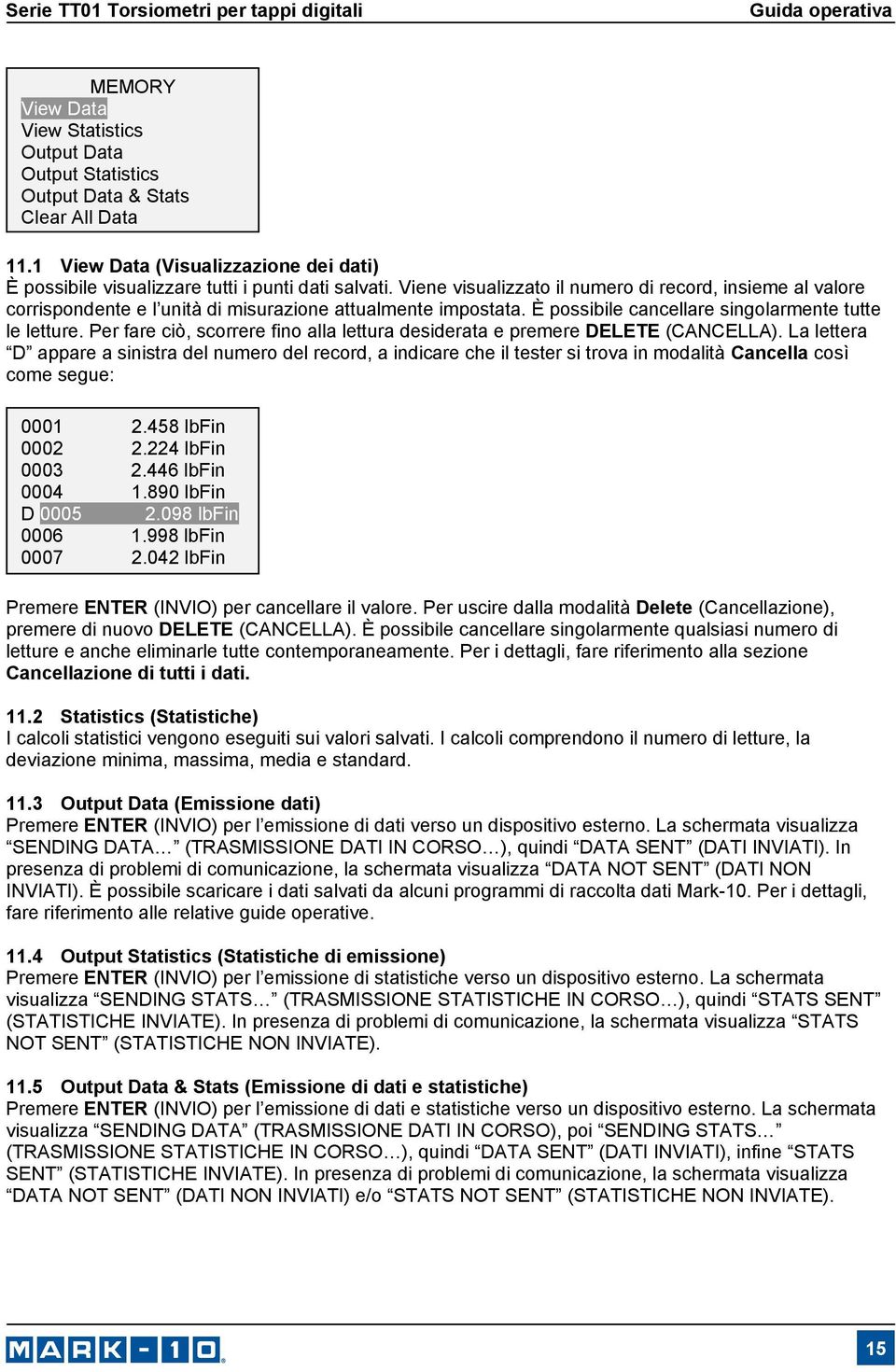 Per fare ciò, scorrere fino alla lettura desiderata e premere DELETE (CANCELLA).