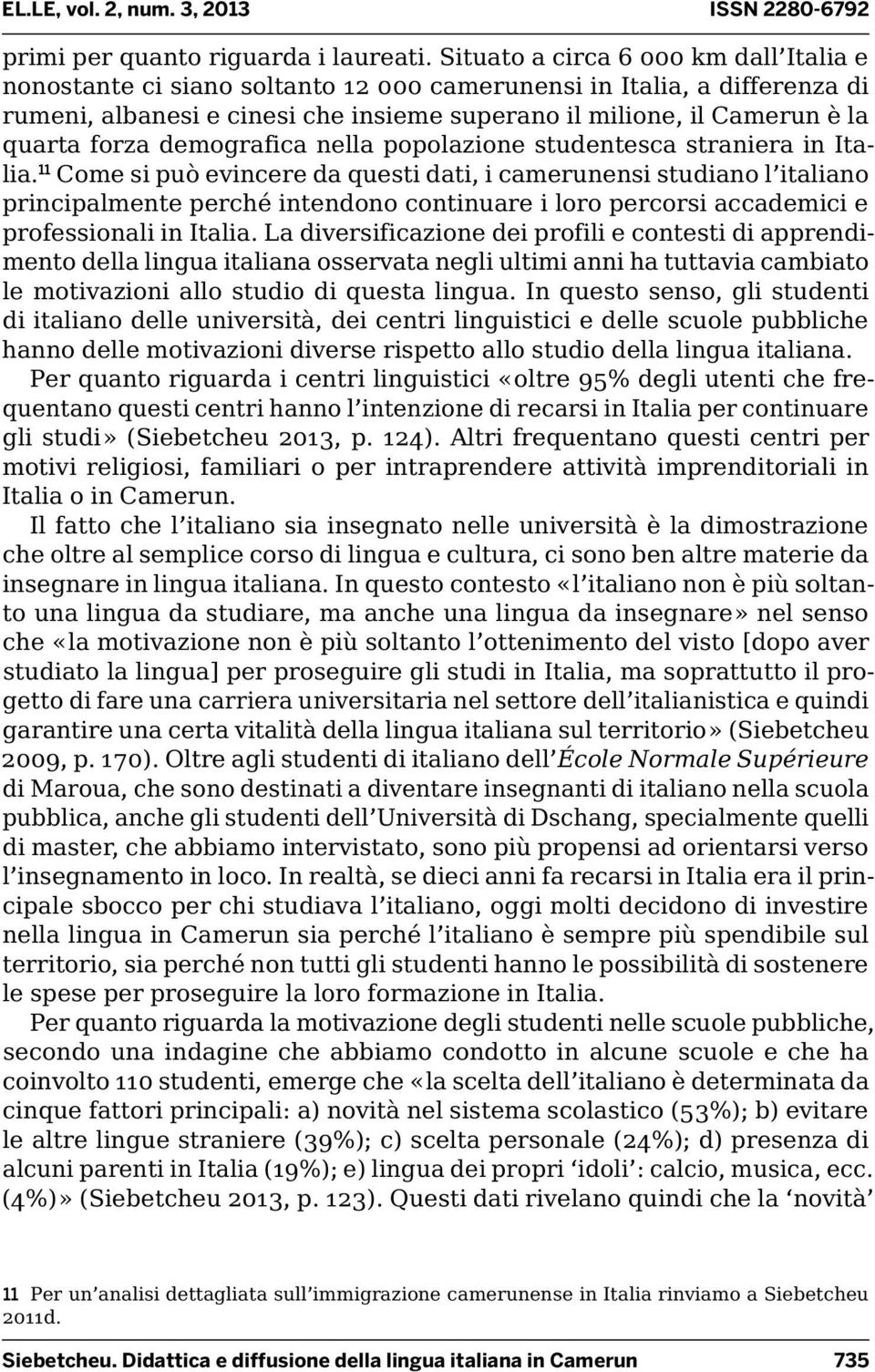 forza demografica nella popolazione studentesca straniera in Italia.