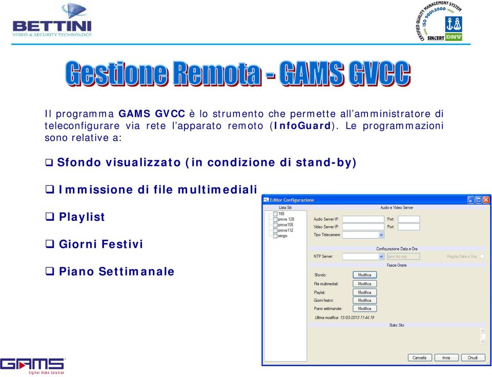 Le programmazioni sono relative a: Sfondo visualizzato (in condizione