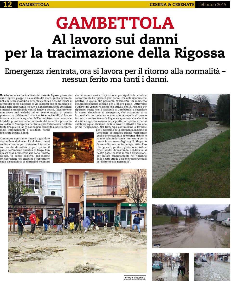 Una drammatica tracimazione del torrente Rigossa provocata dalle ingenti piogge e dallo stato del mare, quella avvenuta nella notte tra giovedì 5 e venerdì 6 febbraio e che ha invaso il centro del