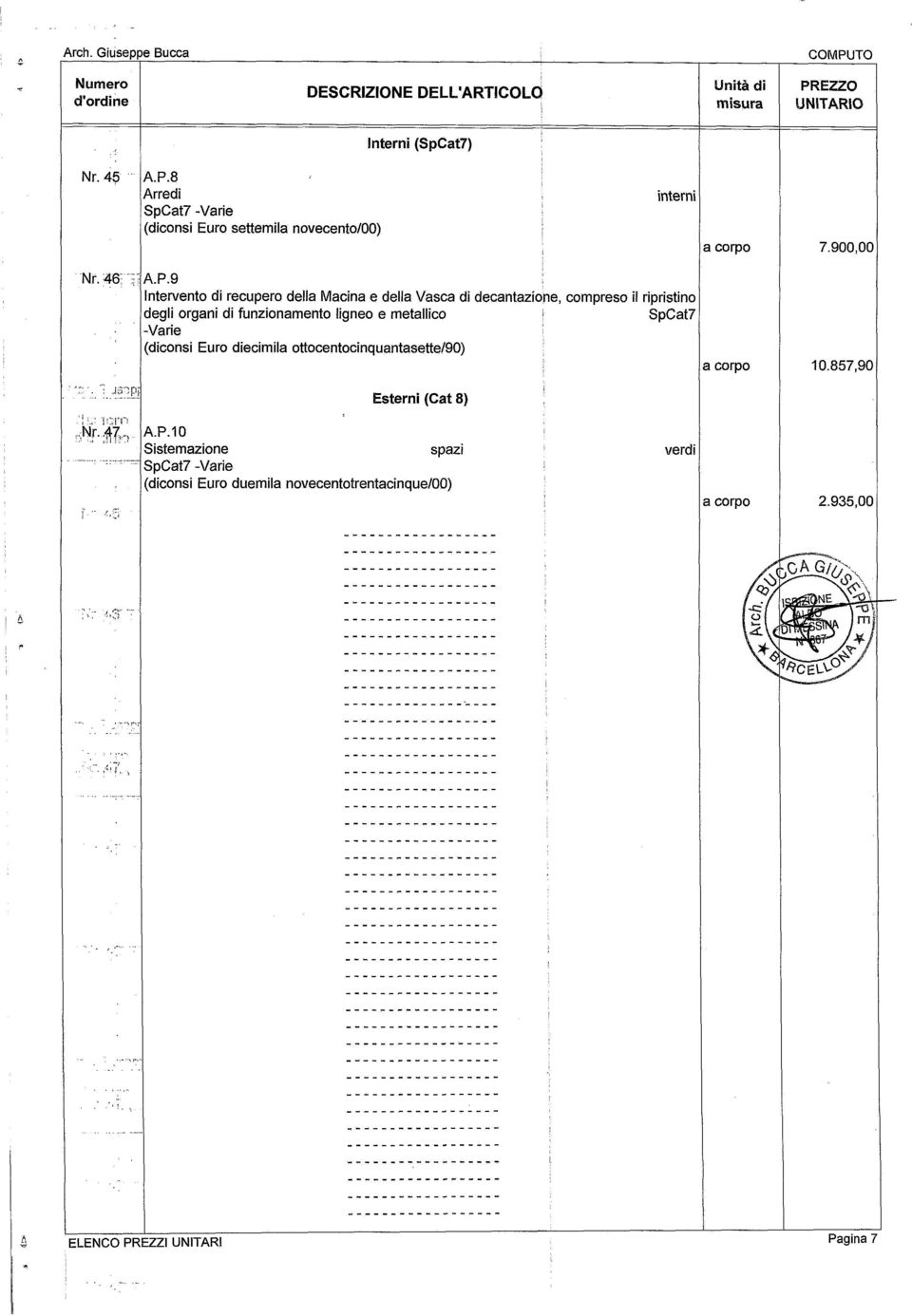 9 Intervento di recupero della Macina e della Vasca di decantazione, compreso il ripristino degli organi di funzionamento ligneo e