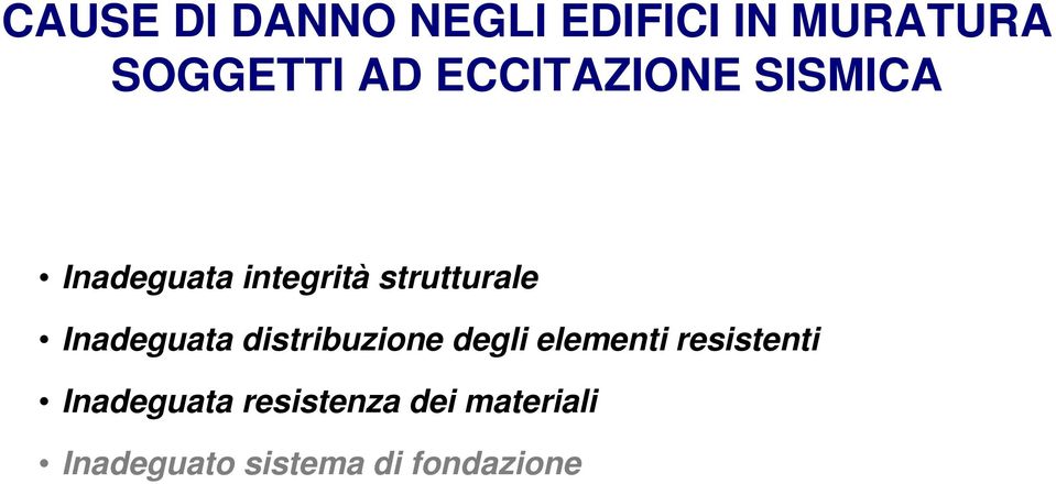 Inadeguata distribuzione degli elementi resistenti