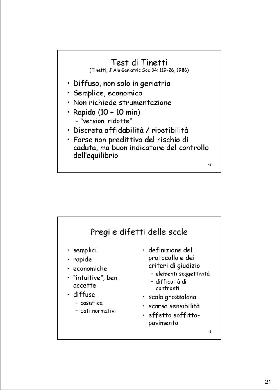 controllo dell equilibrio 41 Pregi e difetti delle scale semplici rapide economiche intuitive, ben accette diffuse casistica dati normativi