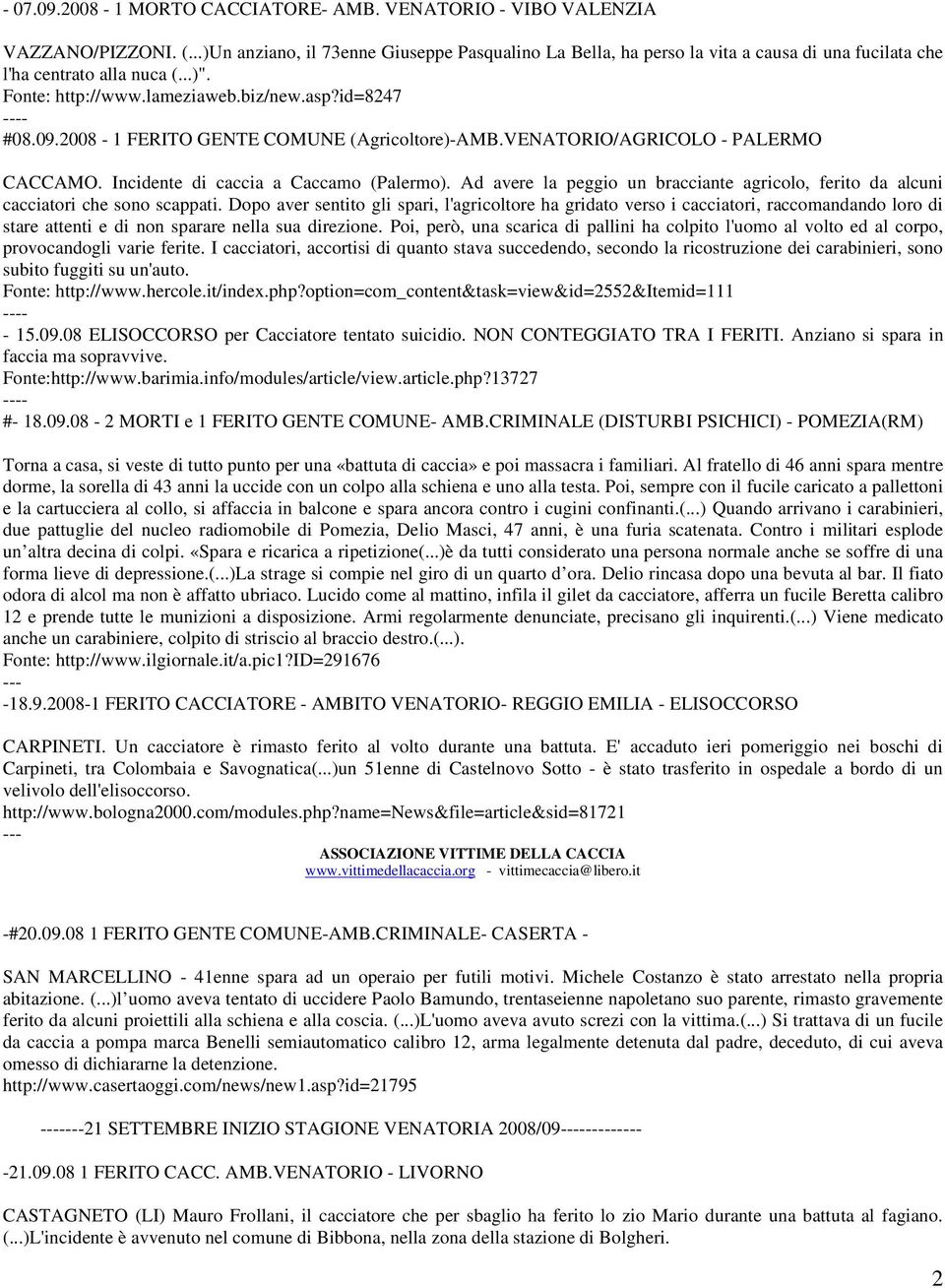 2008-1 FERITO GENTE COMUNE (Agricoltore)-AMB.VENATORIO/AGRICOLO - PALERMO CACCAMO. Incidente di caccia a Caccamo (Palermo).