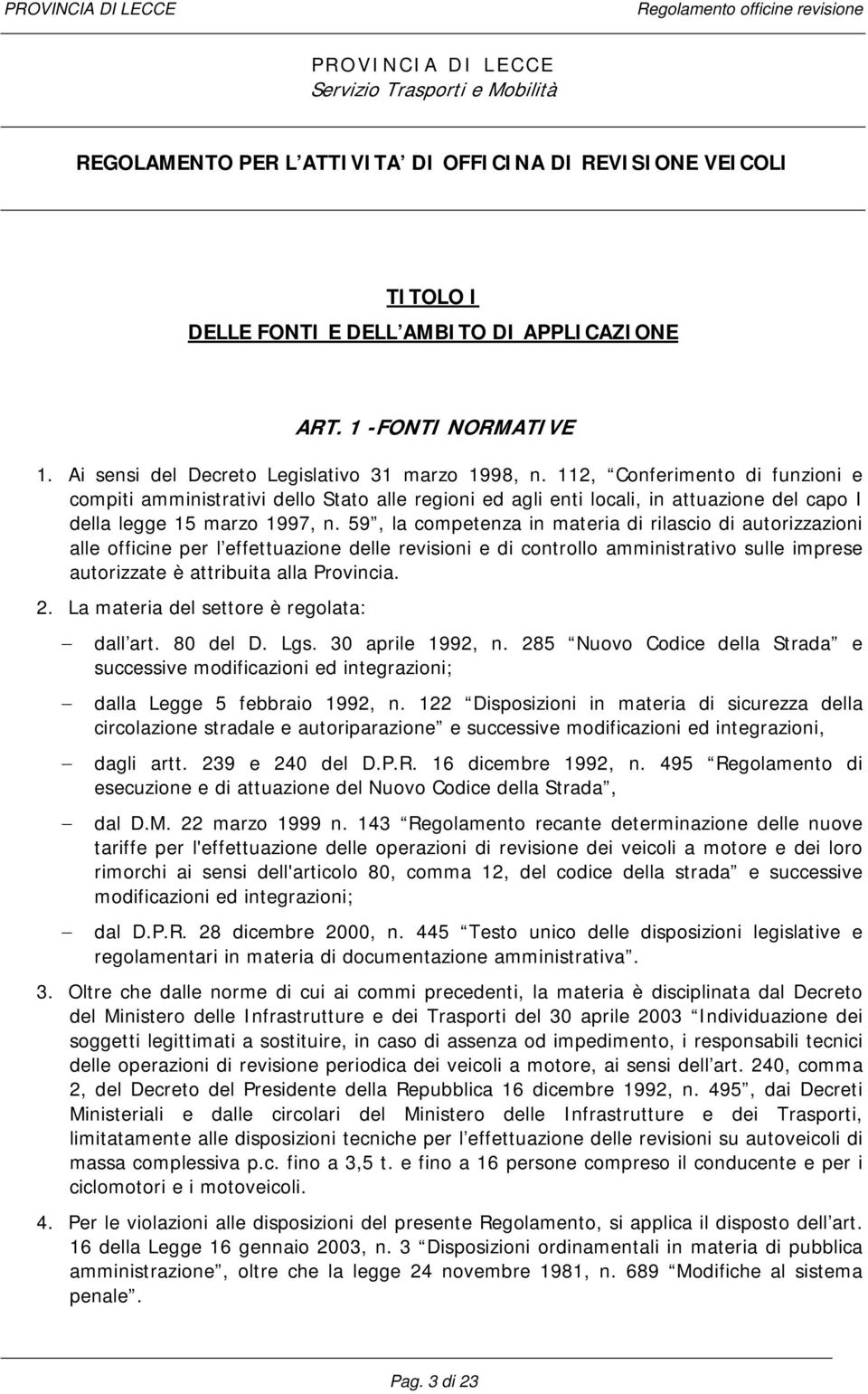 112, Conferimento di funzioni e compiti amministrativi dello Stato alle regioni ed agli enti locali, in attuazione del capo I della legge 15 marzo 1997, n.