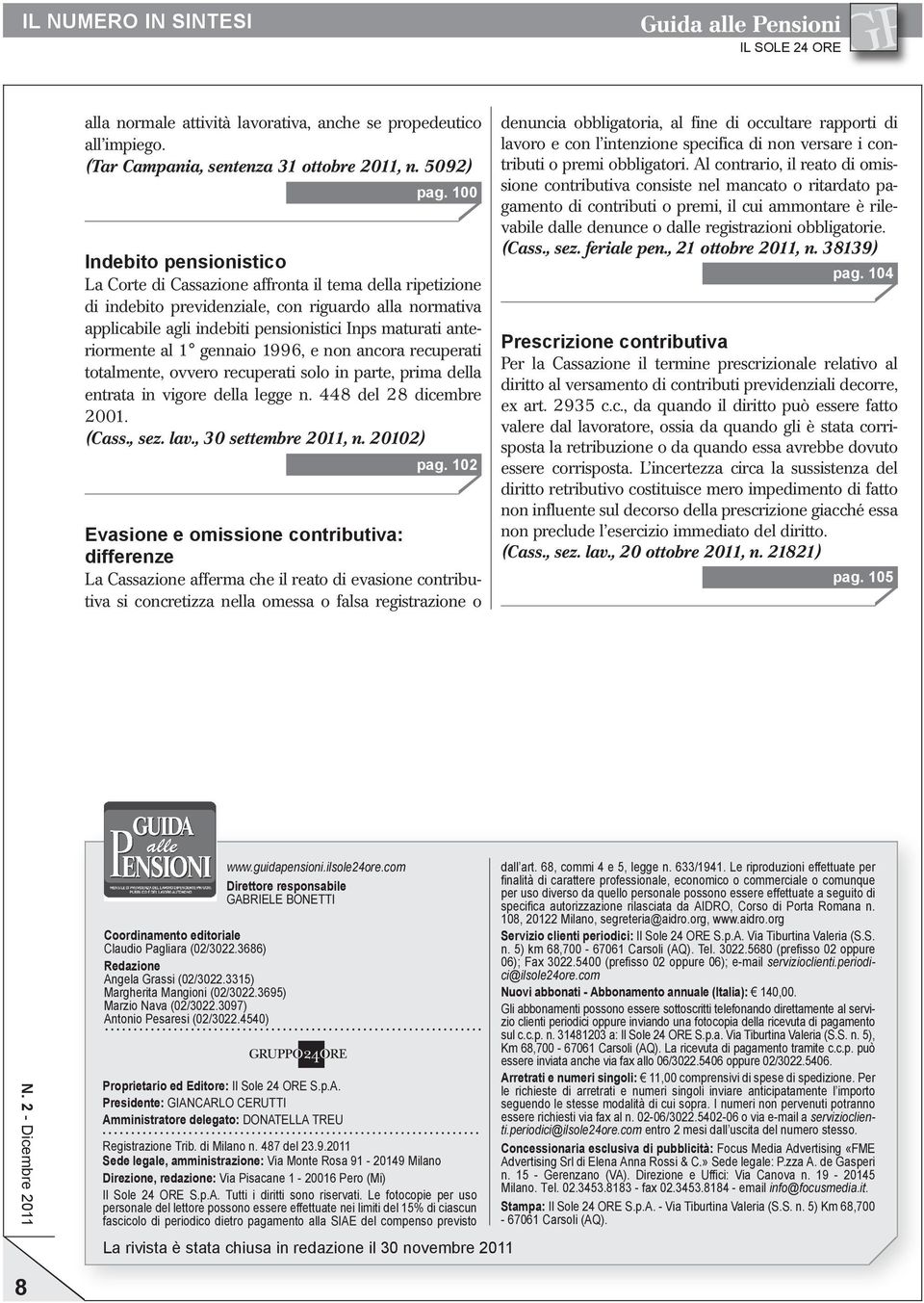 anteriormente al 1 gennaio 1996, e non ancora recuperati totalmente, ovvero recuperati solo in parte, prima della entrata in vigore della legge n. 448 del 28 dicembre 2001. (Cass., sez. lav.