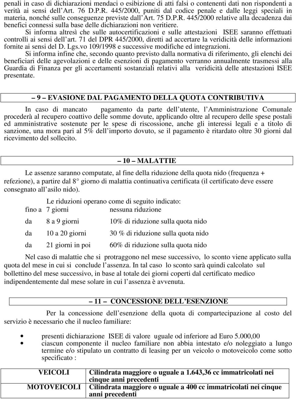 445/2000 relative alla decadenza dai benefici connessi sulla base delle dichiarazioni non veritiere.