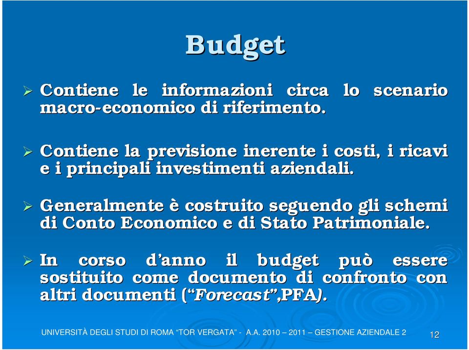 Generalmente è costruito seguendo gli schemi di Conto Economico e di Stato Patrimoniale.